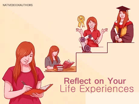 Reflect on Your Life Experiences